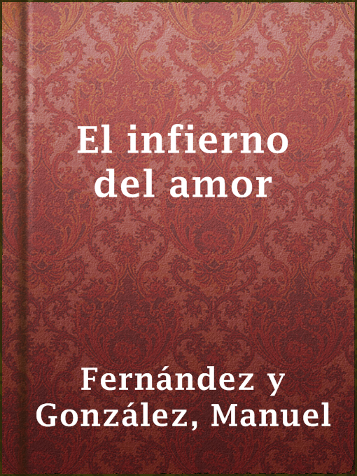 Title details for El infierno del amor by Manuel Fernández y González - Available